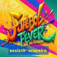 assistir cruzeiro ao vivo hd